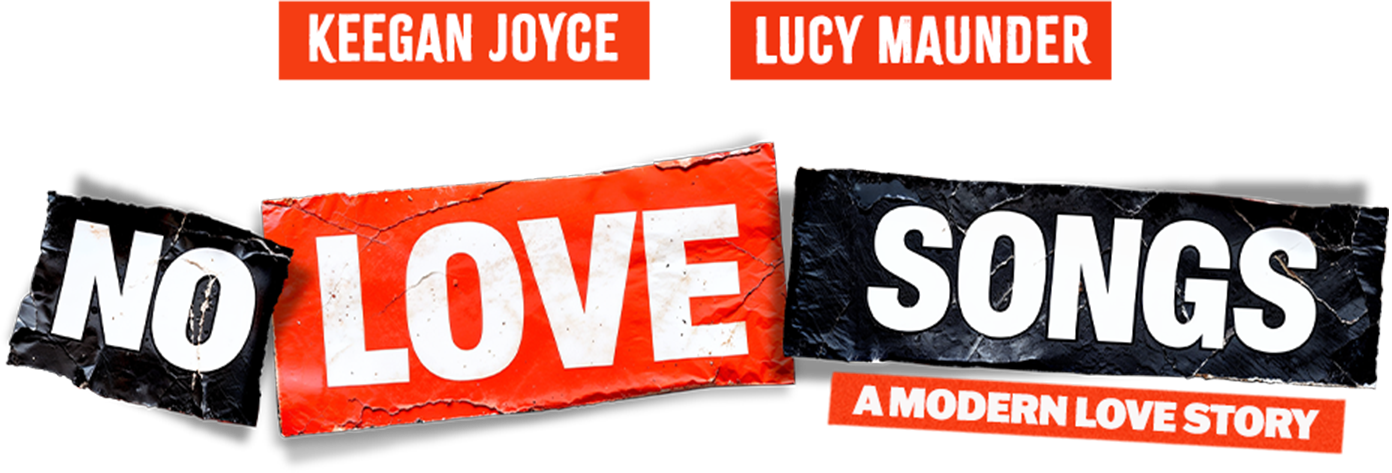 No Love Songs, A modern love story. Keengan Joyce. Lucy Maunder