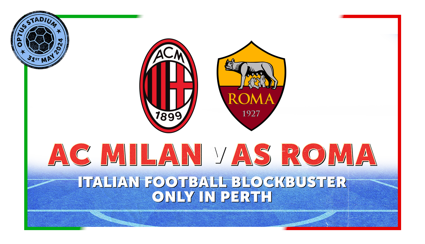 AC Milan V AC Roma. Only In Perth.