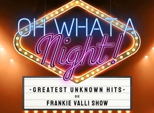 Oh What A Night – Die Frankie Valli Show Oh What A Night – Die Frankie Valli Show