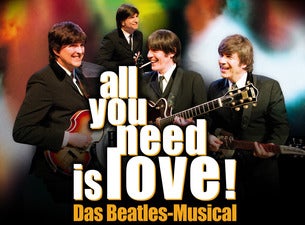 all you need is love! – Das Beatles-Musical all you need is love! – Das Beatles-Musical