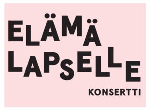 elämä lapselle konsertti lappeenranta elämä lapselle konsertti lappeenranta