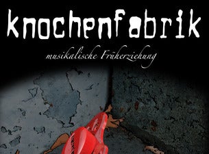 Knochenfabrik Knochenfabrik