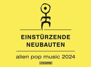 Einstürzende Neubauten – alien pop music 2024