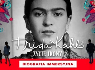 Frida Kahlo. Życie Ikony - Biografia Immersyjna