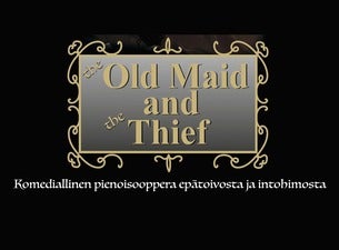 Suomalainen musiikkikampus The Old Maid and the Thief Tickets & Information  | Ticketmaster Finland