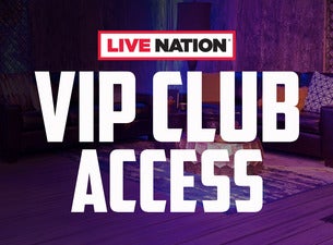 Live Nation VIP Club Access Tickets