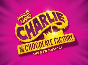 Charlie and the Chocolate Factory Tickets Charlie and the Chocolate Factory Tickets