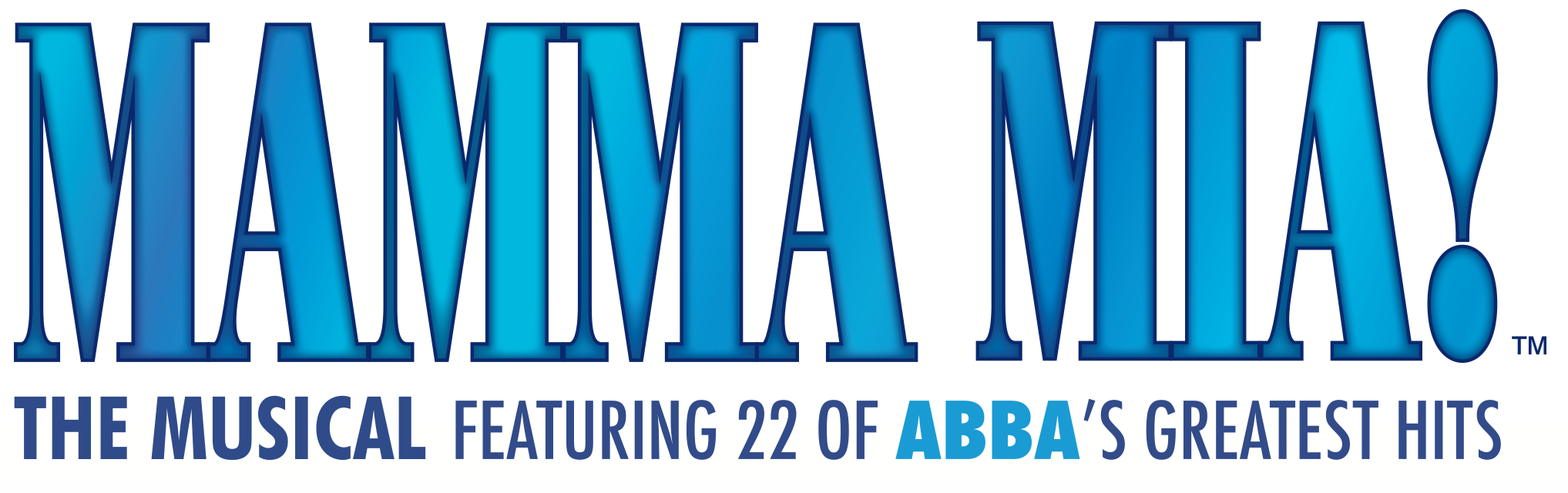 MAMMA MIA! The Musical. Featuring 22 of ABBA's Greatest Hits.