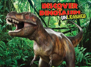 Discover the Dinosaurs UNLEASHED