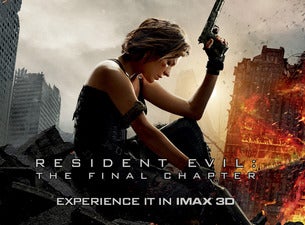 Resident Evil:  The Final Chapter: An IMAX 3D Experie