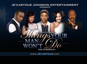 Je'Caryous Johnson's Things Your Man Won't Do