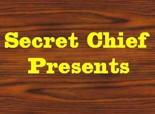 Secret Chief Presents