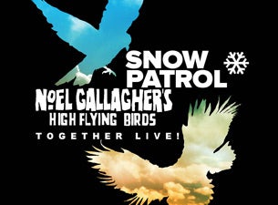 Snow Patrol & Noel Gallagher's High Flying Birds