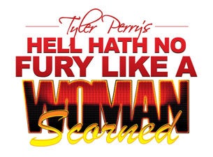 Tyler Perry's Hell Hath No Fury Like a Woman Scorned