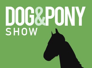 Dog and Pony Show