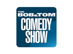 The Bob and Tom Comedy Show