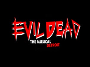 Evil Dead Detroit presale information on freepresalepasswords.com