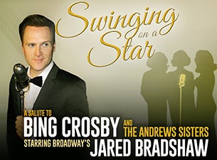 Swinging on a Star: A Salute to Bing Crosby &amp; The Andrews Sisters presale information on freepresalepasswords.com