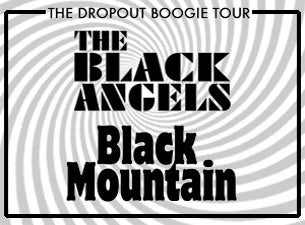 The Dropout Boogie Tour featuring the Black Angels & 