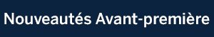 Nouveautés Avant-première